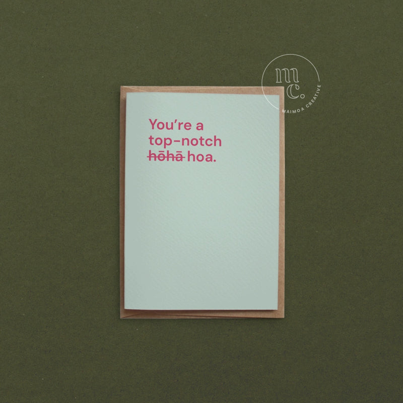 'You’re a top-notch hōhā/hoa.' Greeting Card